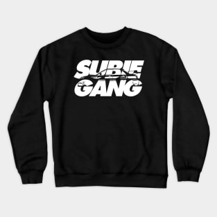 SUBIE!!!GANK!!! Crewneck Sweatshirt